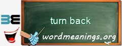 WordMeaning blackboard for turn back